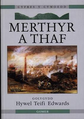 Cyfres y Cymoedd: Merthyr a Thaf