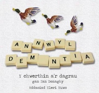 Darllen yn Well: Annwyl Dementia - Y Chwerthin a'r Dagrau