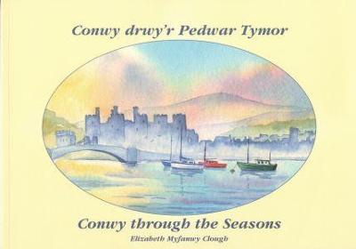 Conwy Drwy'r Pedwar Tymor / Conwy Through the Seasons