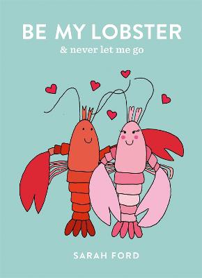 Ford, S: Be My Lobster