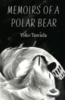 Tawada, Y: Memoirs of a Polar Bear