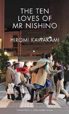 Kawakami, H: The Ten Loves of Mr Nishino