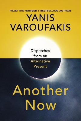 Varoufakis, Y: Another Now