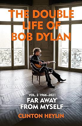 The Double Life Of Bob Dylan Volume 2: 1966-2021