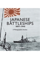 Burt, R: Japanese Battleships 1897 -1945