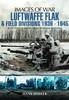 Luftwaffe Flak and Field Divisions 1939-1945 (Images of War Series)