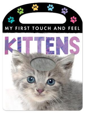 My First Touch and Feel: Kittens