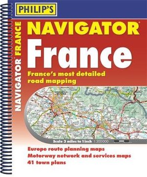 Philip's Maps: Philip's Navigator Road Atlas France