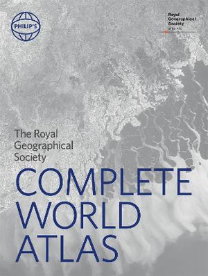 Philip's Maps: Philip's RGS Complete World Atlas