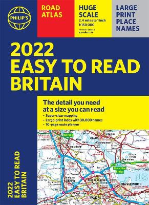 Philip's Maps: 2022 Philip's Easy to Read Britain Road Atlas