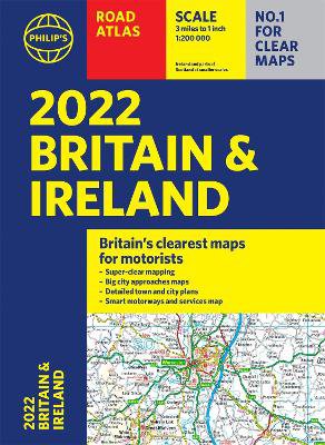 Philip's Maps: 2022 Philip's Road Atlas Britain and Ireland