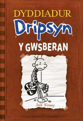 Dyddiadur Dripsyn: Gwsberan, Y