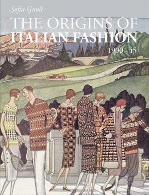The origins of Italian Fashion 1900-1945