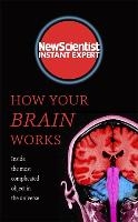 HOW YOUR BRAIN WORKS