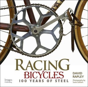 Rapley, D: Racing Bicycles: 100 Years of Steel