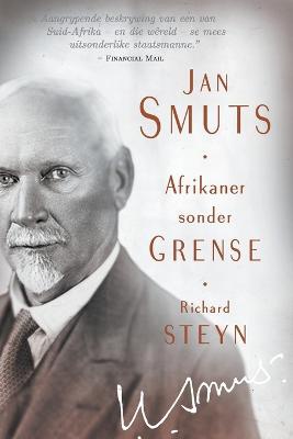 Jan Smuts: Afrikaner sonder grense