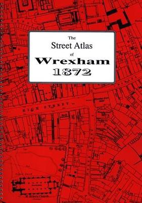 Street Atlas of Wrexham 1872