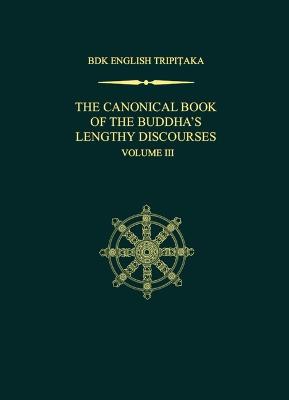 The Canonical Book of the Buddha’s Lengthy Discourses, Volume 3