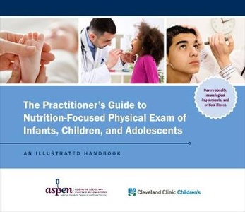 The Practitioner’s Guide to Nutrition-Focused Physical Exam of Infants, Children, and Adolescents