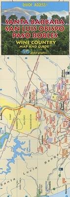 Santa Barbara/San Luis Obispo/Paso Robles Wine Country Map and Guide