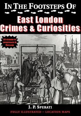 In the Footsteps of East London Crime & Curiosities