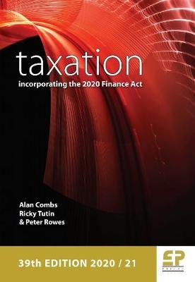 Taxation - incorporating the 2020 Finance Act 2020/21 38th edition