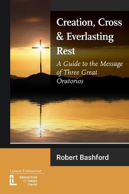Creation, Cross and Everlasting Rest