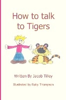 How to Talk to Tigers