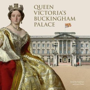 Foreman, A: Queen Victoria's Buckingham Palace