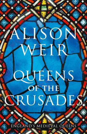 Weir, A: Early Plantagenet Queens