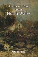 Journal of a Tour through North Wales and Part of Shropshire with Observations in Mineralogy and Other Branches of Natural History