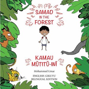 Samad in the Forest (English-Gikuyu Bilingual Edition)