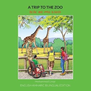 A Trip to the Zoo: English-Amharic Bilingual Edition