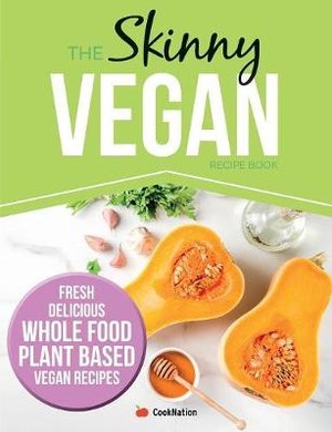 The Skinny Vegan Recipe Book