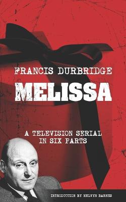 Melissa (The original scripts of the six part television serial)