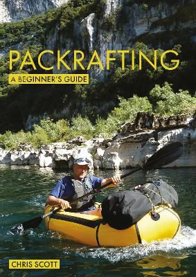 Packrafting: A Beginner's Guide