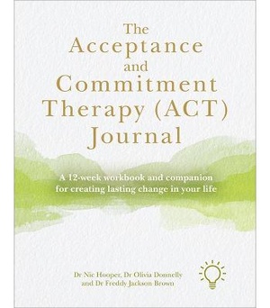 The Acceptance and Commitment Therapy (ACT) Journal