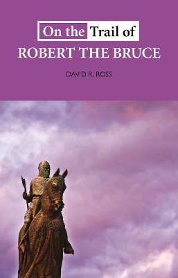 On the Trail of Robert the Bruce
