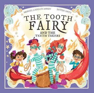 The Tooth Fairy And The Teeth Takers