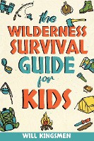 The Wilderness Survival Guide for Kids