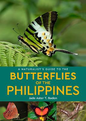 A Naturalist's Guide to the Butterflies of the Philippines