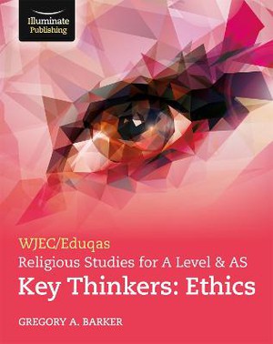 Wjec/eduqas Religious Studies For A Level & As Key Thinkers: Ethics