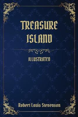 Treasure Island: (Illustrated)