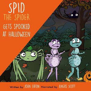 Eaton, J: Spid the Spider Gets Spooked at Halloween