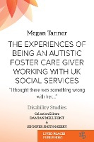 The Experiences of Being an Autistic Foster Care Giver Working with UK Social Services