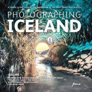 Volume 1 Photographing Iceland Volume 1