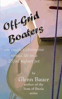 Offgrid Boaters - One couple's alternative nomad life