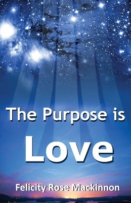 The Purpose is Love