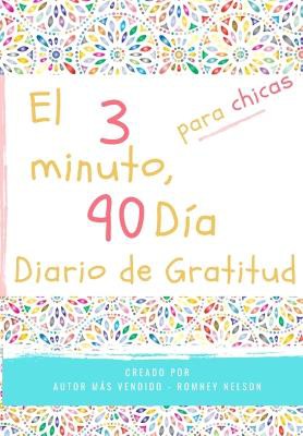 El diario de gratitud de 3 minutos y 90 días para niñas