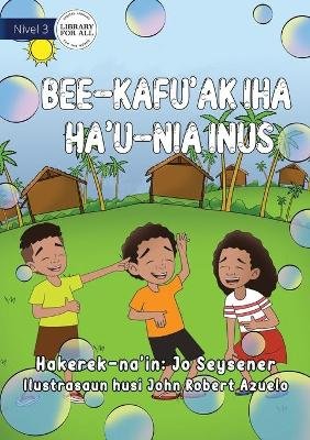 Bubbles On My Nose - Bee-kafu'ak Iha Ha'u-Nia Inus